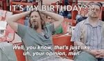 The Dude Birthday GIF - The Dude Birthday The Big Lebowski -