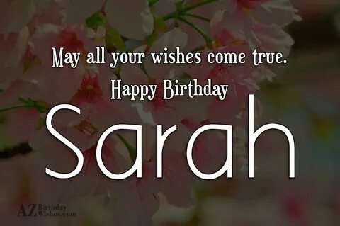 Happy Birthday Sarah - AZBirthdayWishes.com