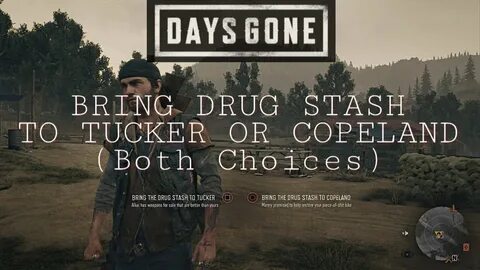 BRING DRUG STASH TO COPELAND OR TUCKER Both Choices - DAYS G