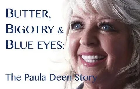 Butter and Bigotry: Paula Deen is Racist and Terrible Awesom