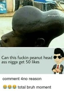 Can This Fuckin Peanut Head Ass Nigga Get 50 Likes Comment 4