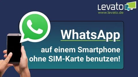 Levato.de WhatsApp auf einem Handy ohne SIM-Karte verwenden 