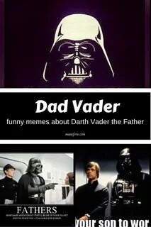 Happy Father's Day, Darth Vader! Father's day memes, Darth v