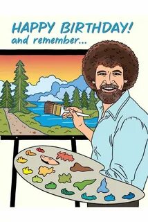 The Found Greeting Card Bob Ross Birthday Bob ross birthday,