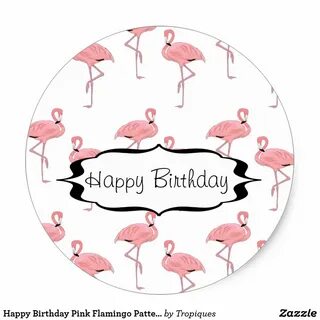 Happy Birthday Pink Flamingo Pattern Classic Round Sticker Z