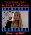 V.V.#5 - Dark Canary: To Catch a Predator: Silk 'N Blood Sto