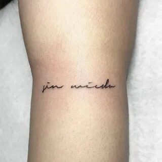 Sin Miedo" - Without Fear Cute little tattoos, Little tattoo