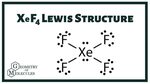 XeF4 Lewis Structure How to Draw the Lewis Structure for XeF