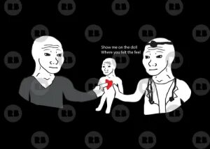 Show Me on the Doll Where You Felt the Feel Normies Wojak Sh