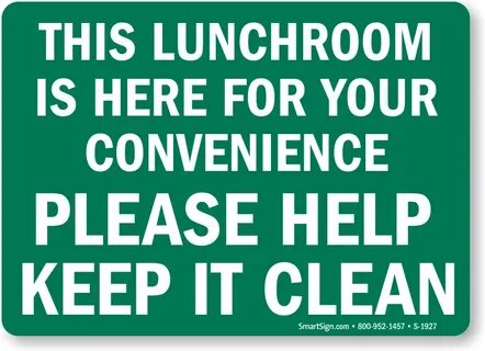 Lunchroom Is Here for Your Convenience Keep It Clean Sign, S