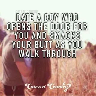 Wish I had this... Lol Country boy quotes, Cute boyfriend qu