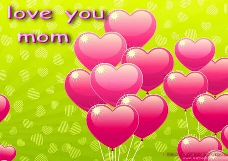 I Love You Mom Wallpapers Wallpapers Cave Desktop Background