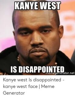 KANYE WEST namCyeeatornet Kanye West Is Disappointed - Kanye