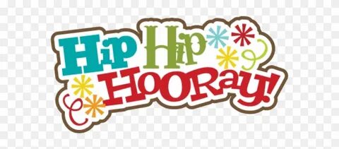 Download Clipart Of The Day - Hip Hip Hooray Png Transparent