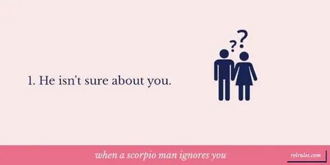 What To Do When Scorpio Man Ignores You - Landosen