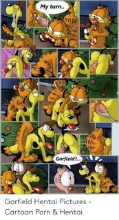 My Turn 47 Garfield? Garfield Hentai Pictures - Cartoon Porn