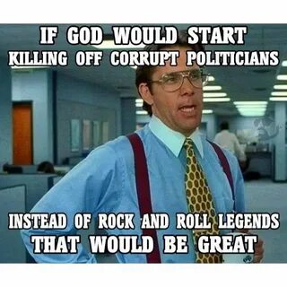 All of them. They're all corrupt. - Meme by Chatterbox :) Me