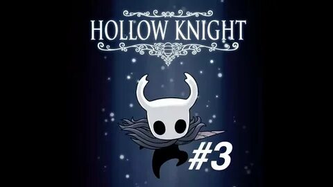 Прохождение Hollow Knight #3 - YouTube