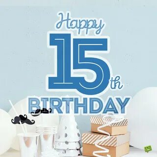 The top 35 Ideas About Happy 15 Birthday Quotes - Home, Fami