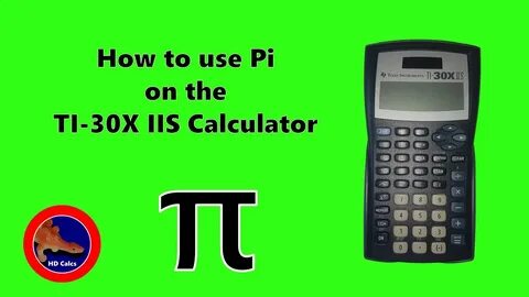 How to use Pi on the TI-30X iis Scientific Calculator - YouT