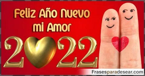 Feliz año nuevo 2022 mi Amor Frases Bonitas para Desear