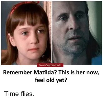 Fbcomlegendaryfacts Remember Matilda? This Is Her Now Feel O