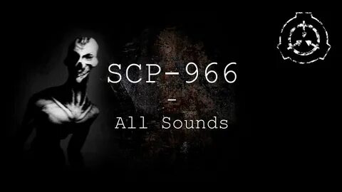 SCP-966 All Sounds SCP - Containment Breach (v1.3.11) - YouT