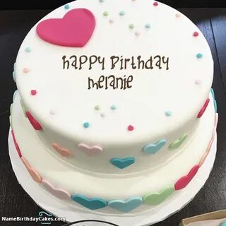 Happy Birthday Melanie Cakes, Cards, Wishes Happy birthday c
