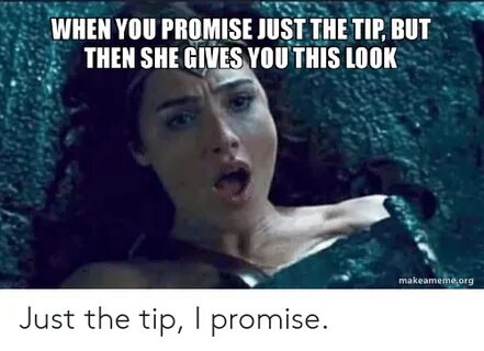 WHEN YOU PROMISE JUST THE TIP BUT THEN SHE GIVES YOU THIS LO