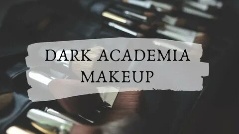 Simple Dark Academia Makeup Look - YouTube