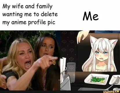 My wife and family wan’ring me To delefe my anime profile pi