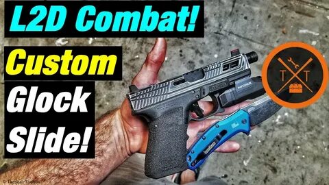 L2D Combat! Affordable Custom Glock Slides Review! - YouTube