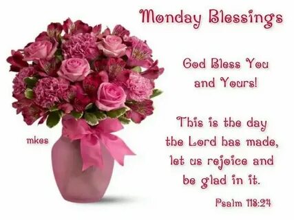 Monday Blessings, God Bless You And Yours Monday blessings, 