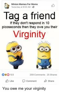 Minion Memes for Moms Yesterday at 904 AM Tag a Friend Virgi