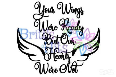 DIGITAL DOWNLOAD Your wings were ready but our hearts were n