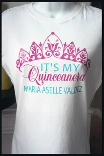 Custom Quinceanera t-shirt for her to wear on her special da