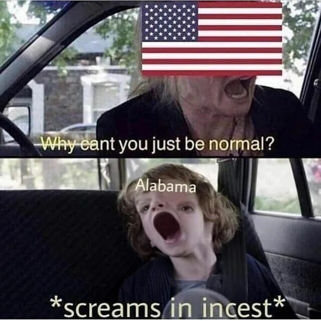 Alabama *screams in incest*'. 