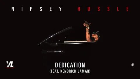 Dedication feat. Kendrick Lamar - Nipsey Hussle, Victory Lap