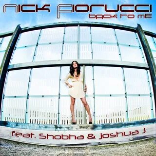 Back To Me by Nick Fiorucci feat Shobha on MP3, WAV, FLAC, A