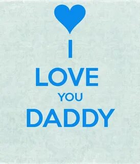 I Love You Dad Wallpaper posted by Christopher Mercado