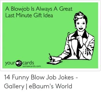 A Blowjob Is Always a Great Last Minute Gift Ldea Yourcards 