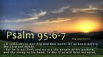 Psalms 95:6-7 KJV! - Kristi Ann's Haven