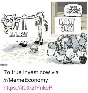 GOOD moR-NinG SUNSHiNe! MEAT 3AM p To True Invest Now via rM