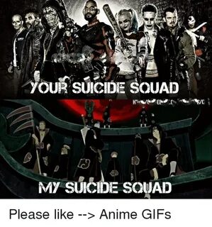 YOUR SUICIDE SQUAD MY SUICIDE SOUAD Please Like -- Anime GIF