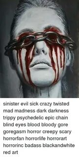 Sinister Evil Sick Crazy Twisted Mad Madness Dark Darkness T