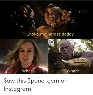 Choke Me Harder Daddy What? What? Saw This 3panel Gem on Ins