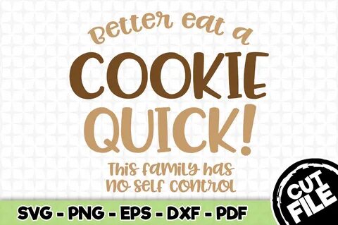 Better Eat a Cookie Quick! Graphic by SVGExpress - Creative 