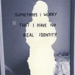 i have no real identity. on We Heart It