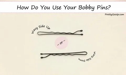 Use Bobby Pins With The Wavy Side Down To Grip Your Hair Bet