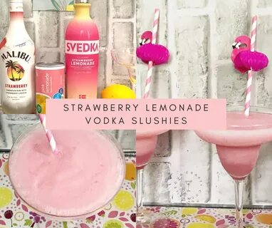 How To Make Malibu Strawberry Lemonade Vodka Slushies Recipe
